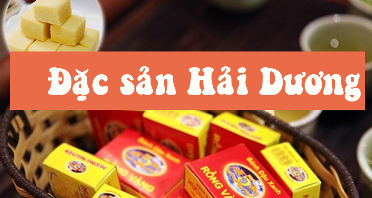 Những món ăn đặc sản phải thử khi đến Hải Dương