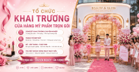 Tổ Chức Khai Trương Cửa Hàng Mỹ Phẩm Trọn Gói