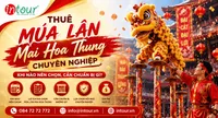 Thuê Múa Lân Mai Hoa Thung Chuyên Nghiệp: Khi Nào Nên Chọn, Cần Chuẩn Bị Gì?