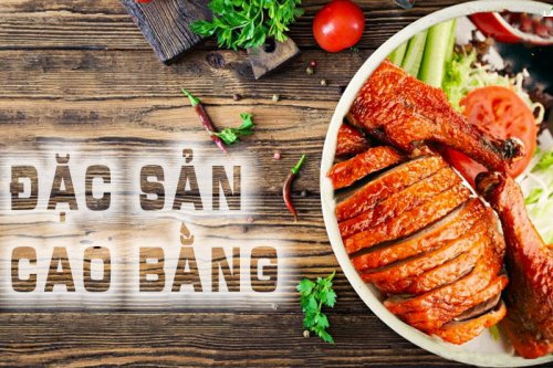Những món ăn đặc sản phải thử khi đến Cao Bằng