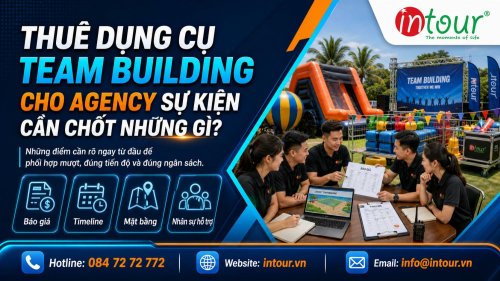 Thuê Dụng Cụ Team Building Cho Agency Sự Kiện Cần Chốt Những Gì?