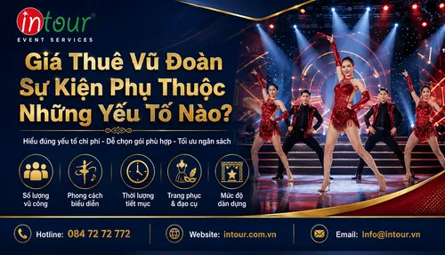 Giá Thuê Vũ Đoàn Sự Kiện Phụ Thuộc Những Yếu Tố Nào?