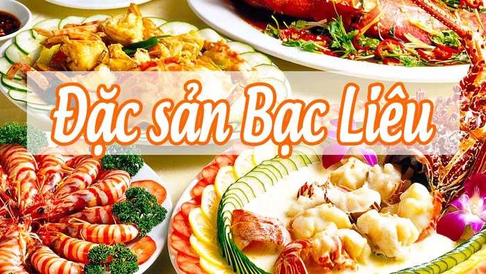 Những món ăn đặc sản phải thử khi đến Bạc Liêu