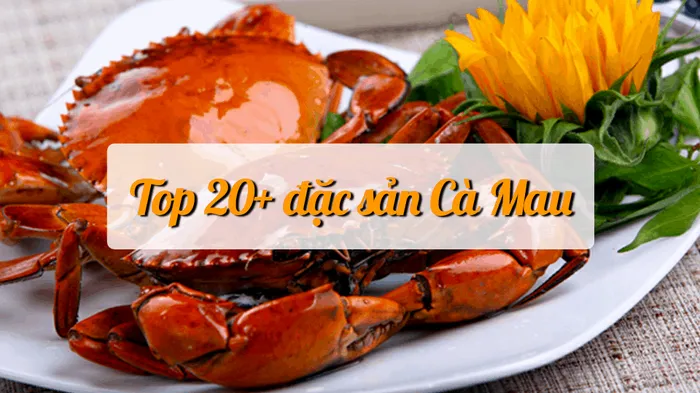 Những món ăn đặc sản phải thử khi đến Cà Mau