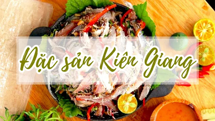 Những món ăn đặc sản phải thử khi đến Kiên Giang
