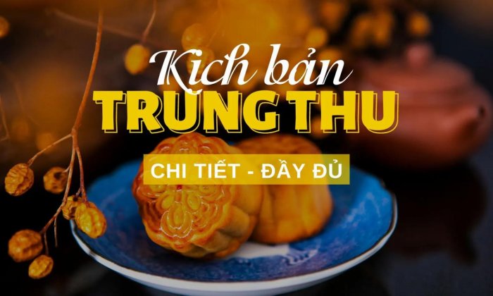 Kịch Bản Tổ Chức Trung Thu Cho Khu Dân Cư – Sôi Động, Gắn Kết, Dễ Triển Khai