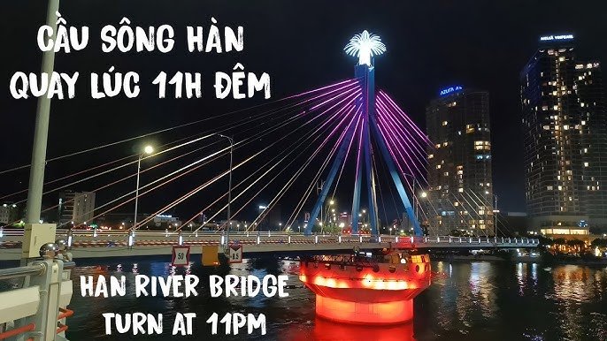 Review Cầu Quay Sông Hàn Đà Nẵng