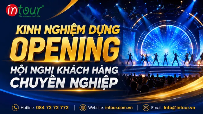 Kinh Nghiệm Dựng Opening Hội Nghị Khách Hàng Chuyên Nghiệp