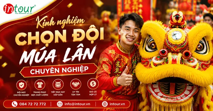 Kinh nghiệm chọn đội múa lân chuyên nghiệp
