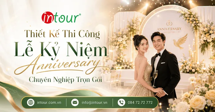 Thiết Kế Thi Công Lễ Kỷ Niệm Anniversary Chuyên Nghiệp Trọn Gói